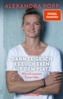 Dann zeige ich es euch eben auf dem Platz : Wie ich meinen Traum lebe | Der SPIEGEL-Bestseller der Ikone des deutschen Frauen-Fuballs - eBook