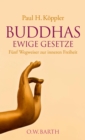 Buddhas ewige Gesetze : Funf Wegweiser zur inneren Freiheit - eBook