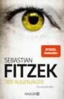 Der Augenjager : Psychothriller | SPIEGEL Bestseller | »Beim Lesen von Der Augenjager werden die Augen so schreckensweit, dass man sich die Lider ausrenkt!« Bild am Sonntag - eBook
