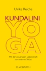Kundalini-Yoga : Mit der universalen Lebenskraft zum wahren Selbst - eBook