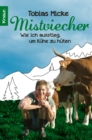 Mistviecher : Wie ich ausstieg, um Kuhe zu huten - eBook