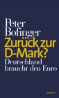 Zuruck zur D-Mark? : Deutschland braucht den Euro - eBook