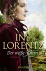 Der weie Stern : Roman | Die groe historische Auswanderersaga von Erfolgsautorin Iny Lorentz - eBook