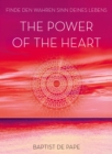 The Power of the Heart : Finde den wahren Sinn deines Lebens - eBook