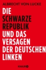 Die schwarze Republik und das Versagen der deutschen Linken - eBook