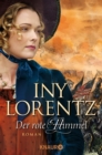 Der rote Himmel : Roman | Die groe historische Auswanderersaga von Erfolgsautorin Iny Lorentz - eBook