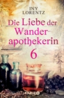 Die Liebe der Wanderapothekerin 6 : Tengenreuth - eBook