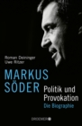 Markus Soder - Politik und Provokation : Die Biographie - eBook