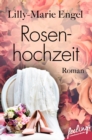 Rosenhochzeit : Roman - eBook
