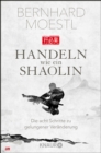 Handeln wie ein Shaolin : Die acht Schritte zu gelungener Veranderung - eBook