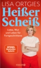 Heier Schei : Liebe, Wut und Leben fur Fortgeschrittene - eBook