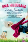 Oma Hildegard und der Spielplatz des Schreckens : Deutschlands coolste Oma ubernimmt die Kinderbetreuung - eBook