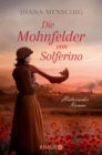 Die Mohnfelder von Solferino : Historischer Roman - eBook