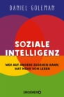 Soziale Intelligenz : Wer auf andere zugehen kann, hat mehr vom Leben - eBook