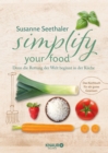 Simplify your food : Denn die Rettung der Welt beginnt in der Kuche - eBook