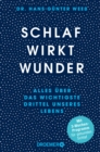 Schlaf wirkt Wunder : Alles uber das wichtigste Drittel unseres Lebens | Jetzt als Taschenbuch: das Drei-Wochen-Programm fur guten Schlaf - eBook