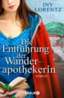 Die Entfuhrung der Wanderapothekerin : Roman | Die spannende historische Roman-Serie im Deutschland des 18 Jahrhunderts - eBook