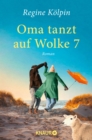 Oma tanzt auf Wolke 7 : Roman - eBook