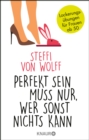 Perfekt sein muss nur, wer sonst nichts kann : Lockerungsubungen fur Frauen ab 50 - eBook