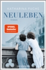 Neuleben : Roman. Von der Bestseller-Autorin von "Zwei Handvoll Leben" | "Zeitgeschichte pur." Fur Sie - eBook