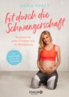 Fit durch die Schwangerschaft : Workouts fur jedes Trimester und die Ruckbildung - eBook