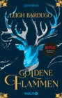 Goldene Flammen : Roman | Die Fantasy-Reihe zur Netflix-Serie "Shadow and Bone" - eBook