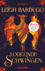 Lodernde Schwingen : Roman | Die Fantasy-Reihe zur Netflix-Serie "Shadow and Bone" - eBook