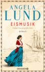 Eismusik : Fridtjof Nansens grote Liebe. Roman - eBook