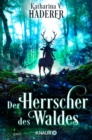Der Herrscher des Waldes : Roman - eBook