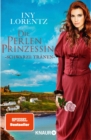 Die Perlenprinzessin. Schwarze Tranen : Roman | Eine historische Familiensaga vom »Konigspaar der deutschen Bestsellerliste« DIE ZEIT - eBook