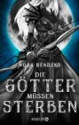 Die Gotter mussen sterben : Roman. Dark Fantasy aus der Welt der Amazonen. Ein modernes Retelling - eBook