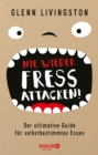 Nie wieder Fressattacken! : Der ultimative Guide fur selbstbestimmtes Essen - eBook