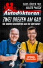 Die Autodoktoren - Zwei drehen am Rad : Die besten Geschichten aus der Werkstatt - eBook