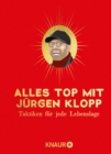 Alles top mit Jurgen Klopp : Taktiken fur jede Lebenslage - eBook