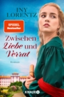 Zwischen Liebe und Verrat : Roman | Die neue Bestseller-Trilogie - eBook