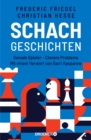 Schachgeschichten : Geniale Spieler - Clevere Probleme | Mit einem Vorwort von Garri Kasparow - eBook