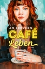 Cafe Leben : Roman | Jeder Mensch hat eine Geschichte, die es lohnt, erzahlt zu werden. - eBook