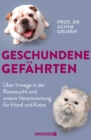 Geschundene Gefahrten : Uber Irrwege in der Rassezucht und unsere Verantwortung fur Hund und Katze | Deutschlands bekanntester Tierpathologe uber Tierethik und Tierwohl - eBook