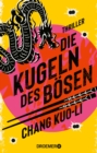 Die Kugeln des Bosen : Thriller | »Spektakularer High-Speed-Plot in bester James-Bond-Manier.« Playboy uber den ersten Fall »Der grillende Killer« - eBook