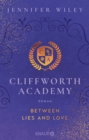 Cliffworth Academy - Between Lies and Love : Roman | Mitreiende Dark-Academia-Romance an der sturmischen Kuste von Wales - eBook