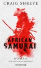 African Samurai : Roman nach einer wahren Begebenheit | Historischer Roman uber das Leben von Japans erstem und einzigem afrikanischen Samurai Yasuke - eBook