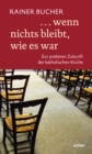 ... wenn nichts bleibt, wie es war : Zur prekaren Zukunft der katholischen Kirche - eBook