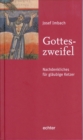 Gotteszweifel : Nachdenkliches fur glaubige Ketzer - eBook