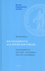Die Eucharistie als Opfer der Kirche : Antwortsuche bei Odo Casal - Karl Rahner - Hans Urs von Balthasar - eBook