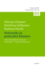 Netzwerke in pastoralen Raumen : Wissenschaftliche Analysen - Fallstudien - Praktische Relevanz - eBook