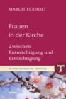 Frauen in der Kirche : Zwischen Entmachtigung und Ermachtigung - eBook