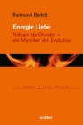 Energie Liebe : Teilhard de Chardin - ein Mystiker der Evlution - eBook