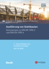 Ausfuhrung von Stahlbauten : Kommentare zu DIN EN 1090-2 und DIN EN 1090-4 - Book