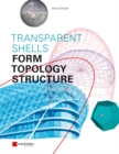 Transparent Shells : Form, Topology, Structure - Book
