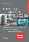 Physical Models, (includes ePDF) : Their Historical and Current Use in Civil and Building Engineering Design - Book